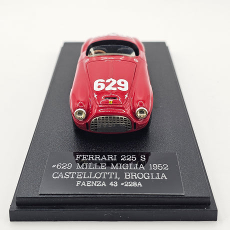 Faenza 43 Ferrari 225 S Touring Barchetta #629 Castellotti/Broglia Mille Miglia 1952 1/43 Scale